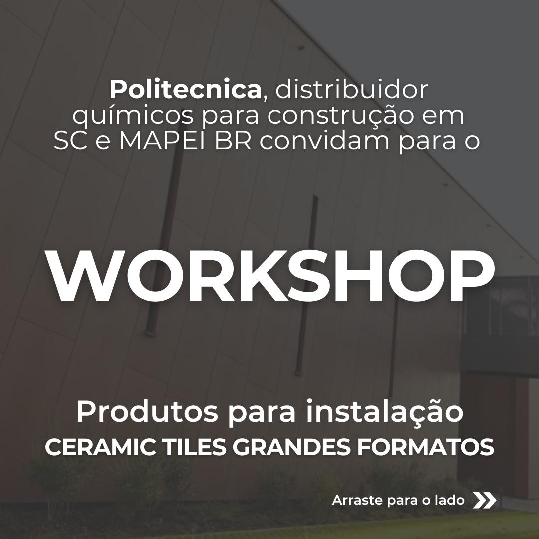 Workshop “Produtos Para Instalação Ceramic Tiles Grandes Formatos”, 18/09/24